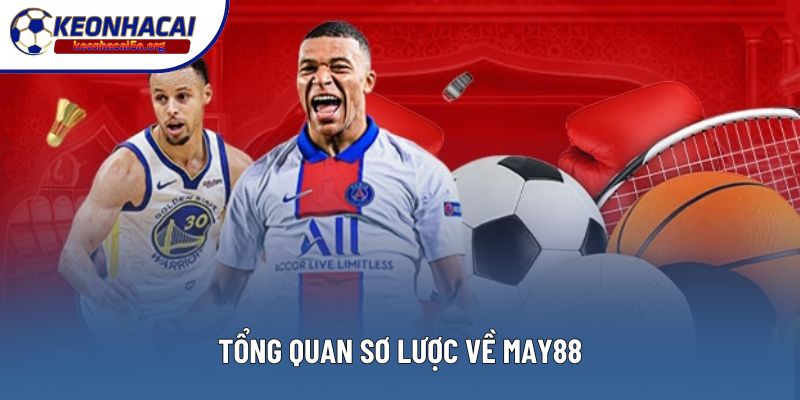 Tổng quan sơ lược về MAY88