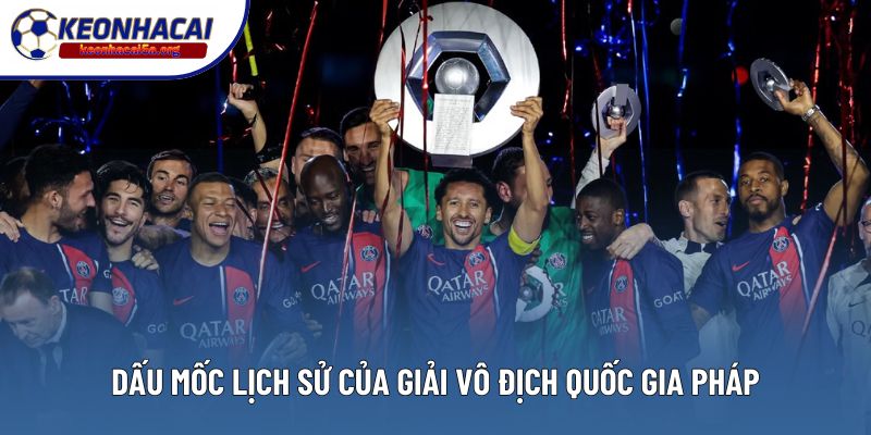 Dấu mốc lịch sử của giải vô địch quốc gia Pháp