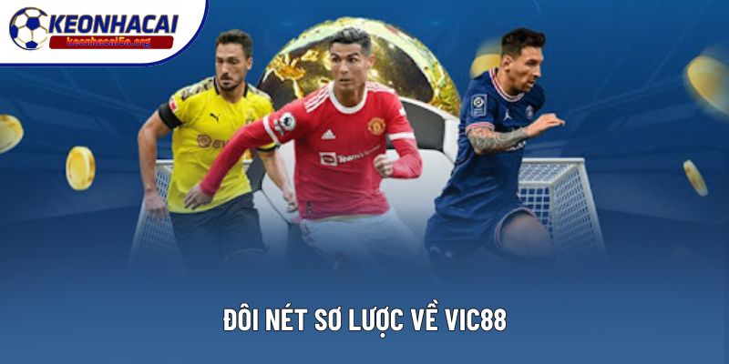 Đôi nét sơ lược về VIC88